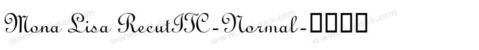 Mona Lisa RecutITC-Normal字体转换